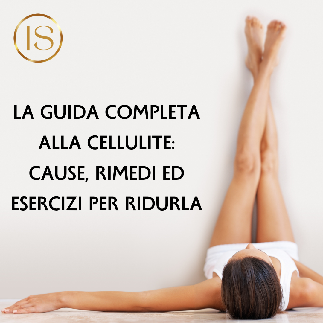 La Guida Completa alla Cellulite: Cause, Rimedi ed Esercizi per Ridurla
